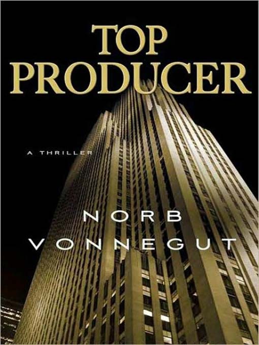 Title details for Top Producer by Norb Vonnegut - Available